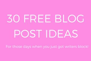 30 FREE blog post ideas
