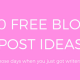 30 FREE blog post ideas